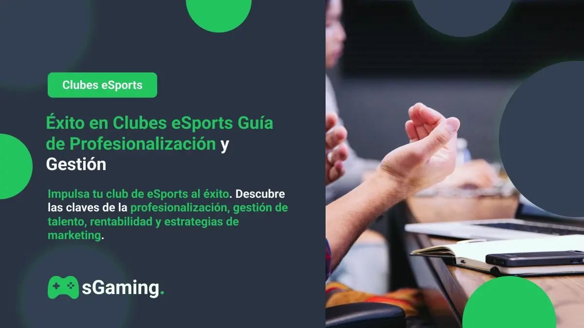 Imagen destacada del artículo Éxito en Clubes eSports Guía de Profesionalización y Gestión