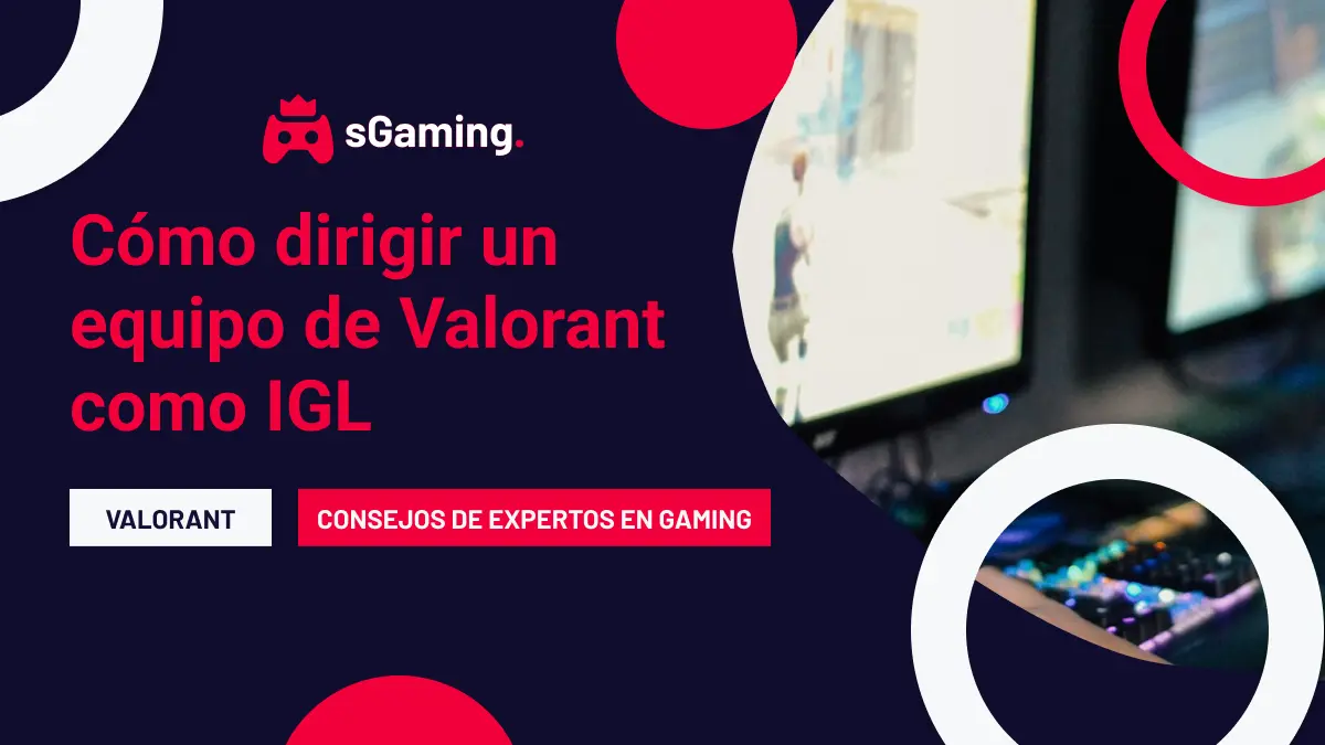 Imagen destacada del artículo Cómo dirigir un equipo de Valorant como IGL