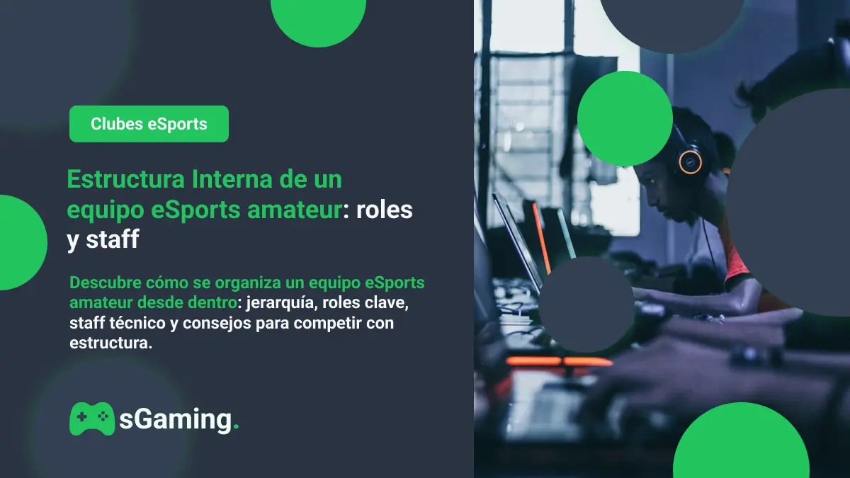 Imagen destacada del artículo Estructura de un equipo eSports amateur: roles y staff