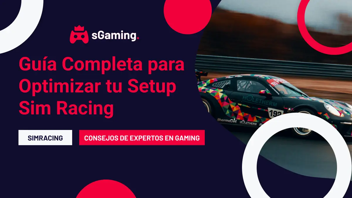 Imagen destacada del artículo Guía Completa para Optimizar tu Setup Sim Racing
