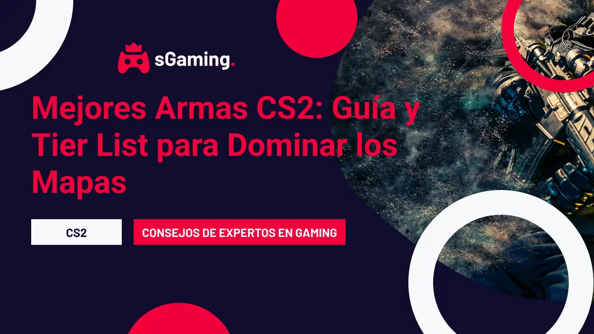 Imagen destacada del artículo Mejores Armas CS2: Guía y Tier List para Dominar los Mapas