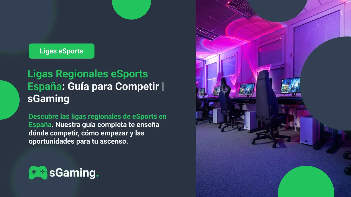 Imagen destacada del artículo Ligas Regionales eSports España: Guía para Competir