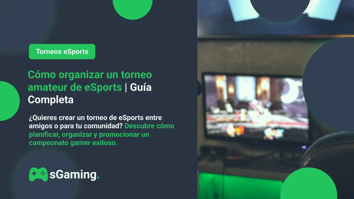 Imagen destacada del articulo Cómo organizar un torneo amateur de eSports | Guía Completa