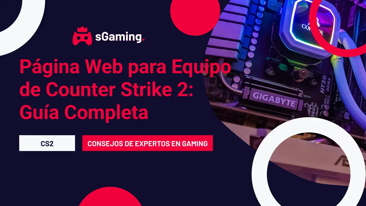 Imagen destacada del artículo Página Web para Equipo de Counter Strike 2: Guía Completa