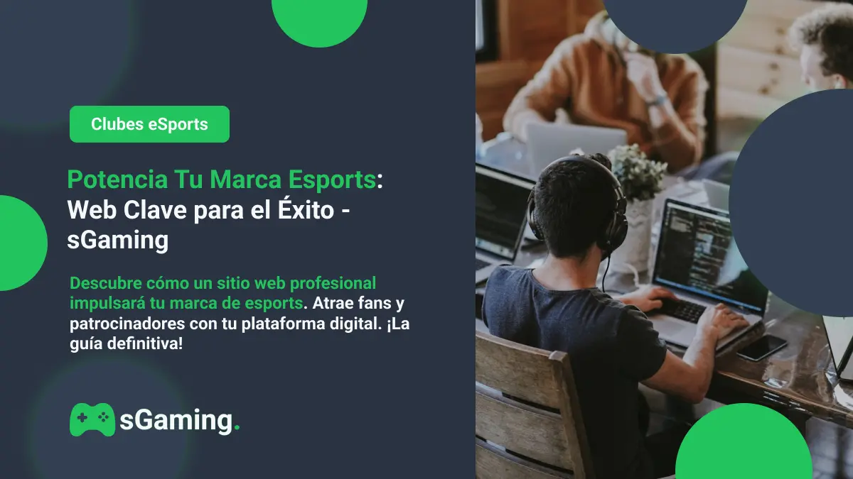 Imagen destacada del artículo Potencia Tu Marca Esports: Web Clave para el Éxito