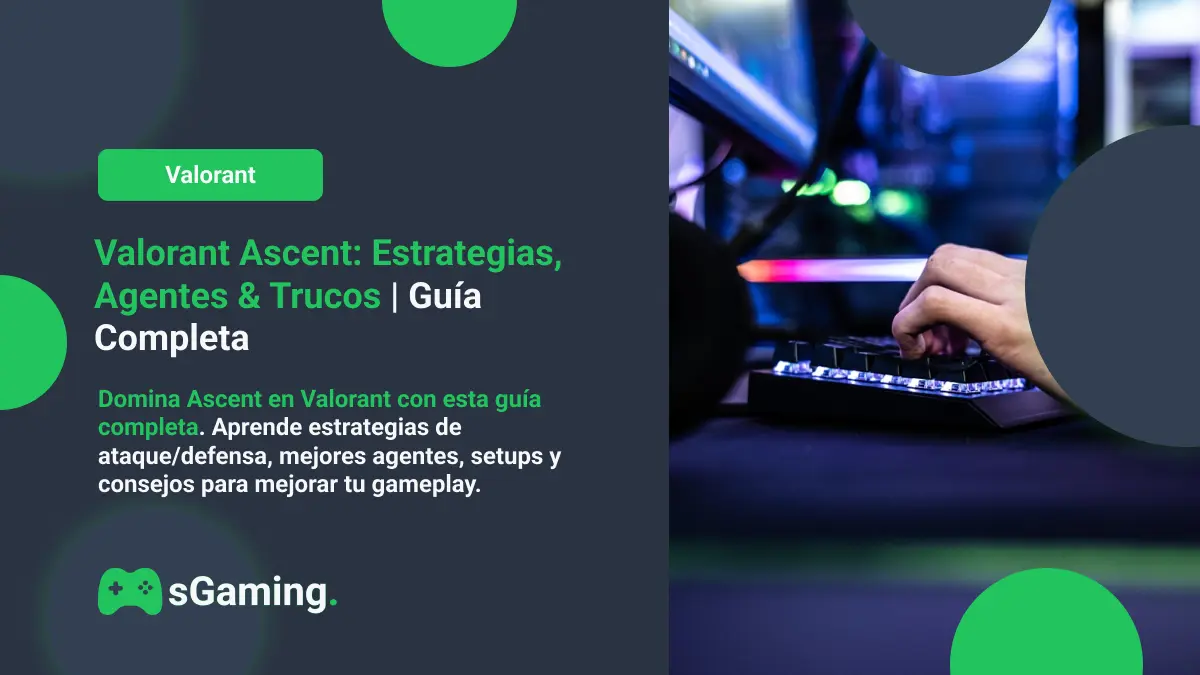 Imagen destacada del artículo Valorant Ascent: Estrategias, Agentes & Trucos | Guía