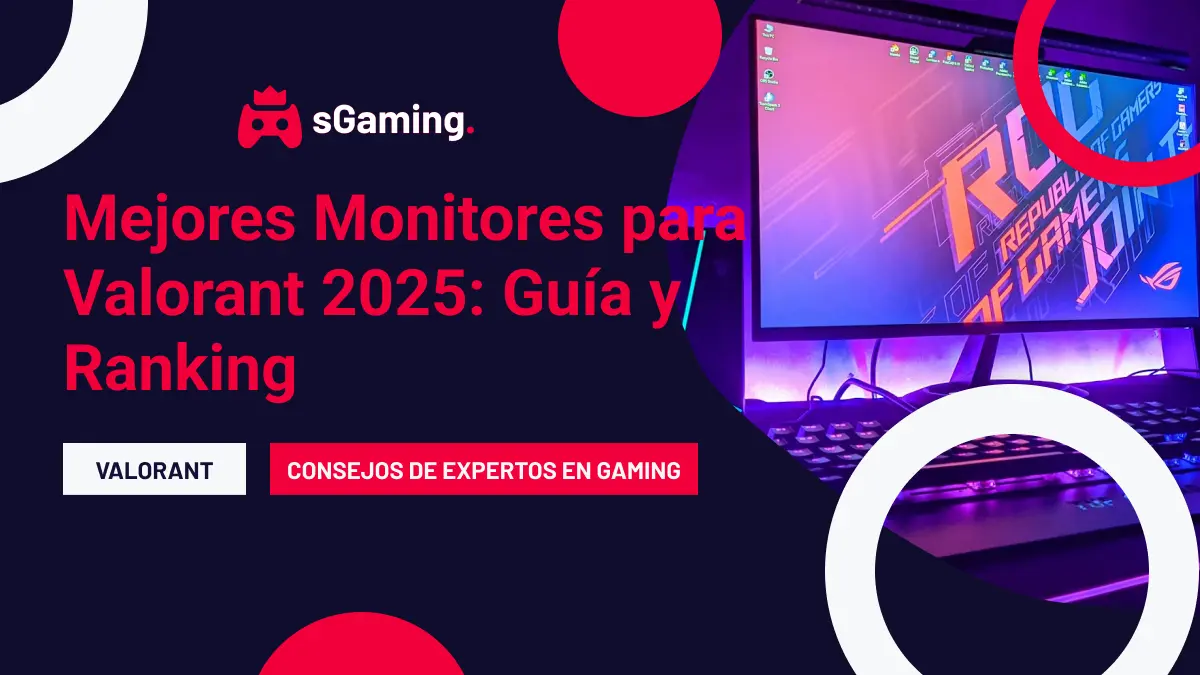 Imagen destacada del artículo Mejores Monitores para Valorant 2025: Guía y Ranking